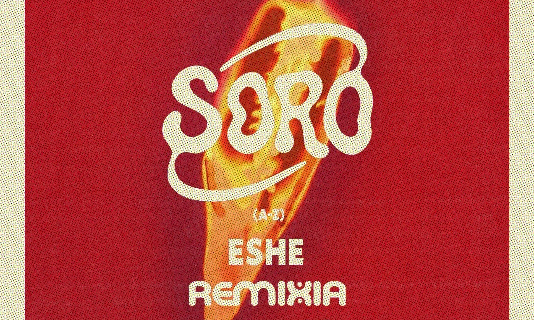 SORO [005] - Shamiso, REMIXIA, ESHE