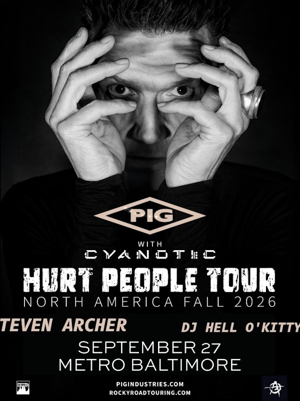 PIG w/ Cyanotic, Steven Archer (Ego Likeness/Stoneburner) and DJ Hell O'Kitty