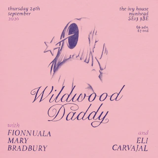 Wildwood Daddy + Fionnuala Bradbury + Eli Carvajal