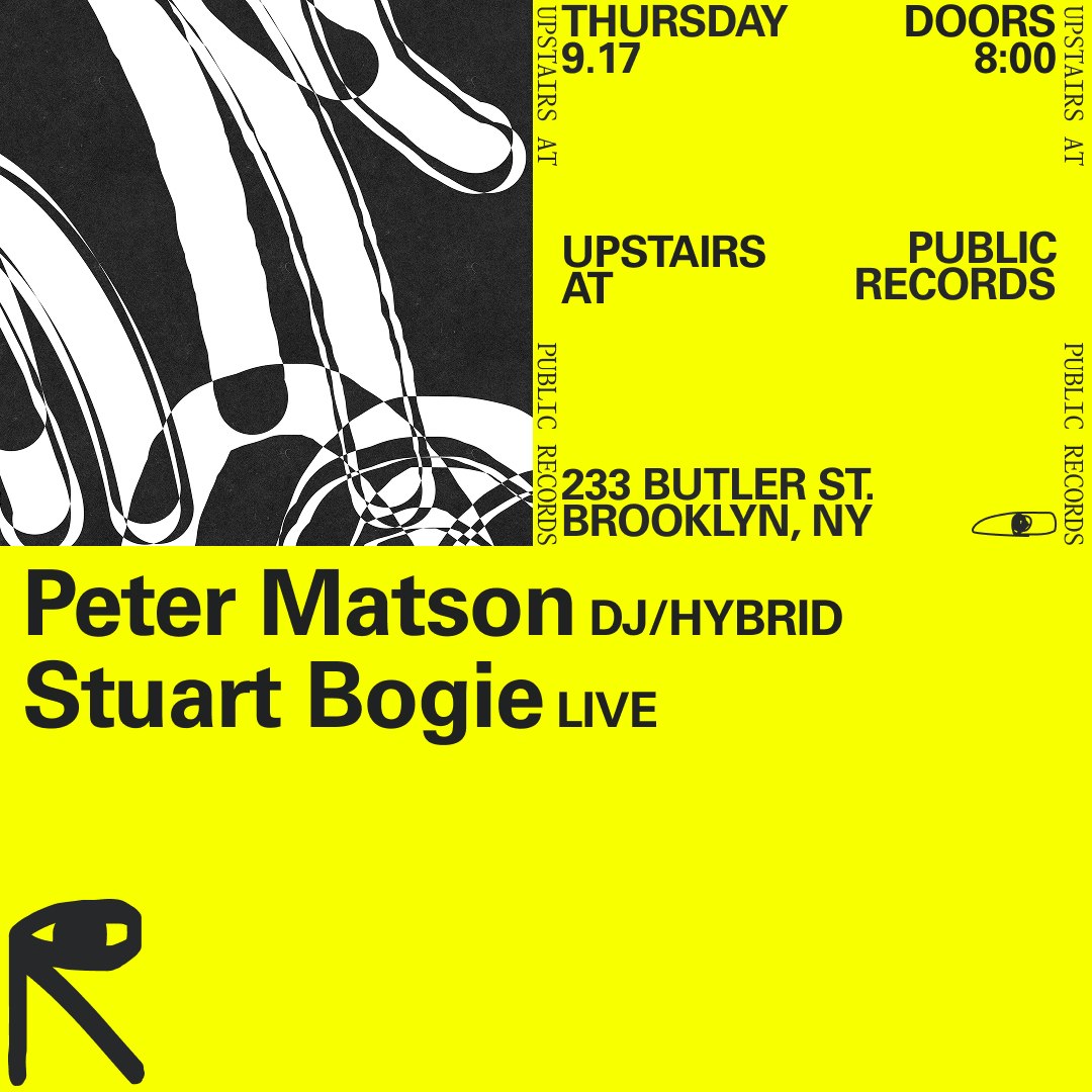 Peter Matson [DJ/Hybrid], Stuart Bogie [Live] [UPSTAIRS]