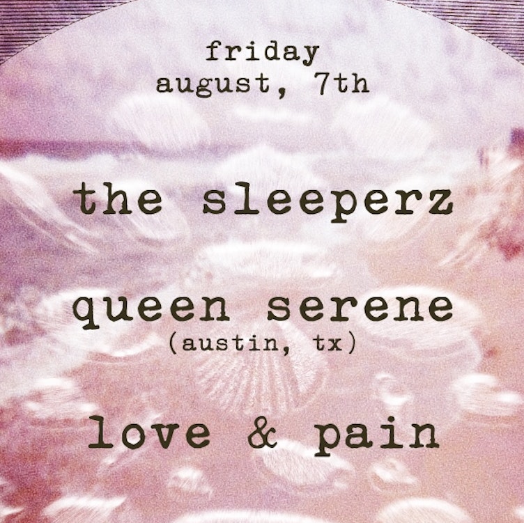 The Sleeperz + Queen Serene (Austin, TX) + Love & Pain