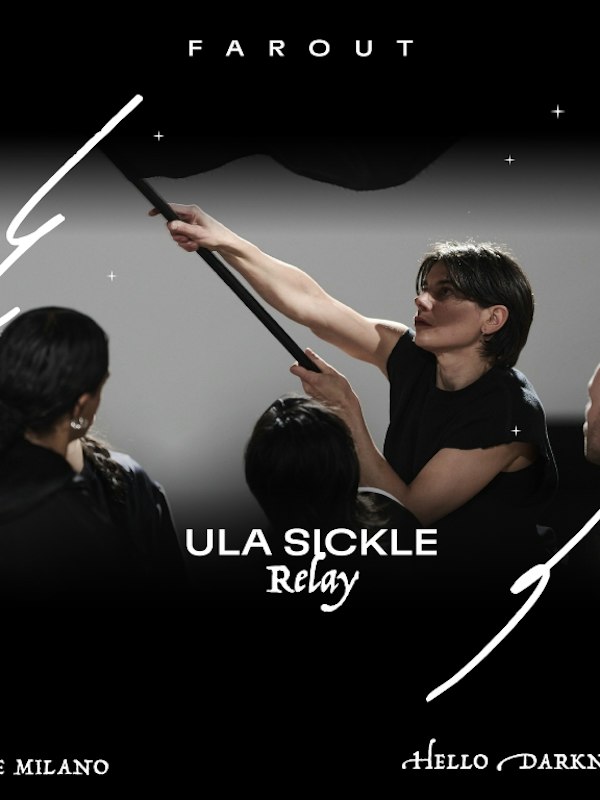Ula Sickle / RELAY - FAROUT Live Arts Festival