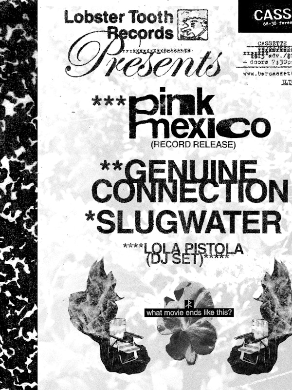 PINK MEXICO (ALBUM RELEASE), GENUINE CONNECTION, SLUGWATER
