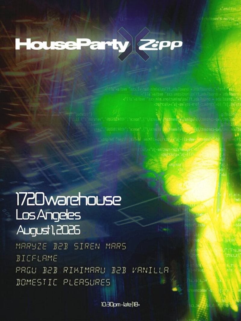 House Party x Zipp Tickets | $21.12 | 1 Aug @ 1720, Los Angeles | DICE