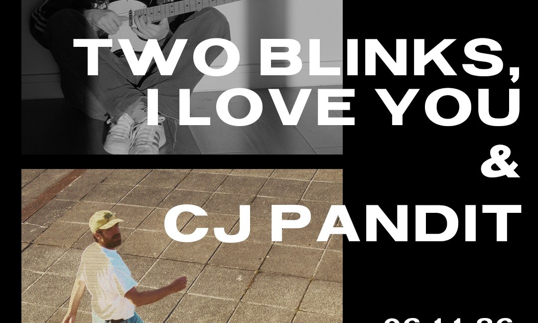 Two Blinks, I Love You & CJ Pandit
