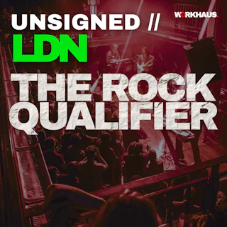 UNSIGNED // LDN - Rock Qualifier
