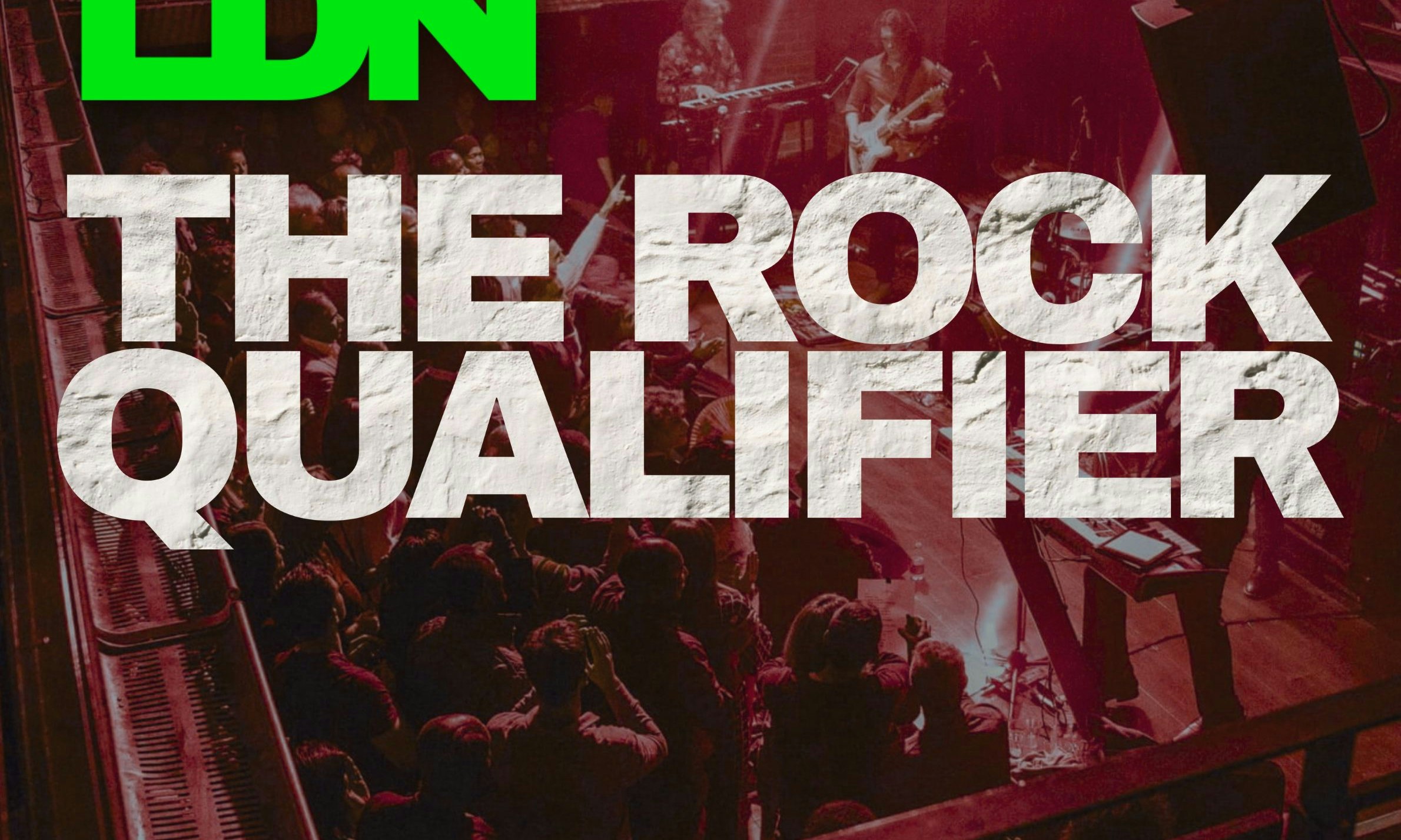 UNSIGNED // LDN - Rock Qualifier