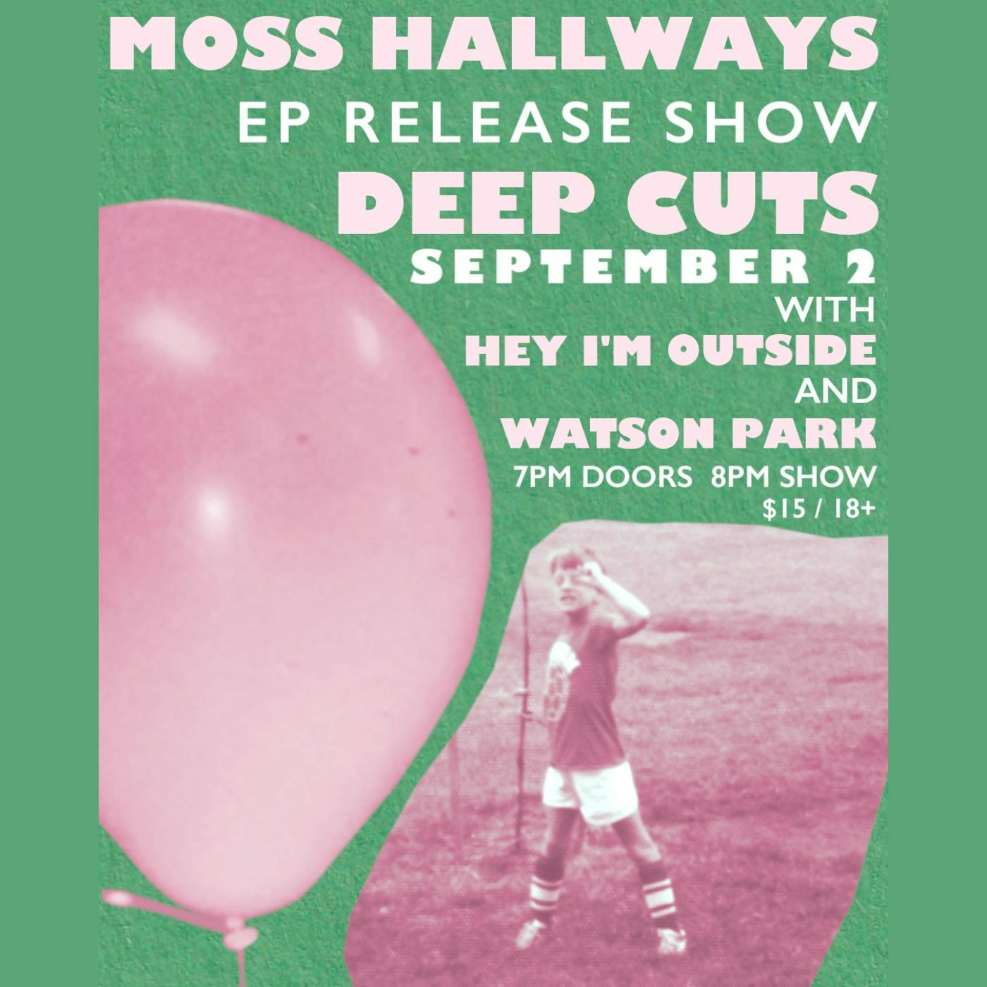 Moss Hallways / Hey I'm Outside / Watson Park