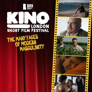 Kino London Short Film Festival: Modern Masculine