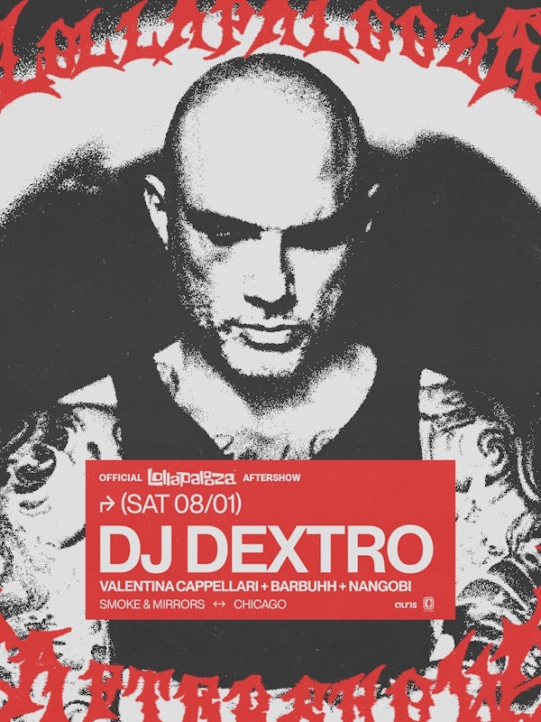 Official Lollapalooza Aftershow: Dj Dextro