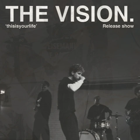 The Vision. 'thisisyourlife' release show