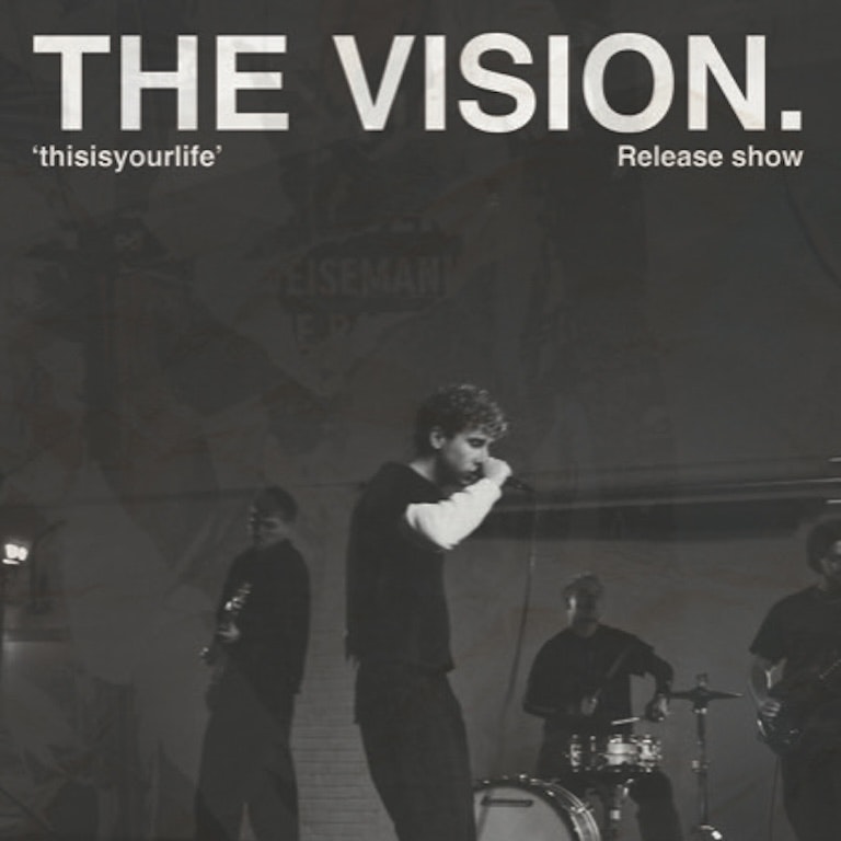 The Vision. 'thisisyourlife' release show