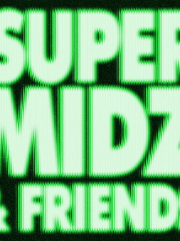 SUPER MIDZ AND FRIENDS