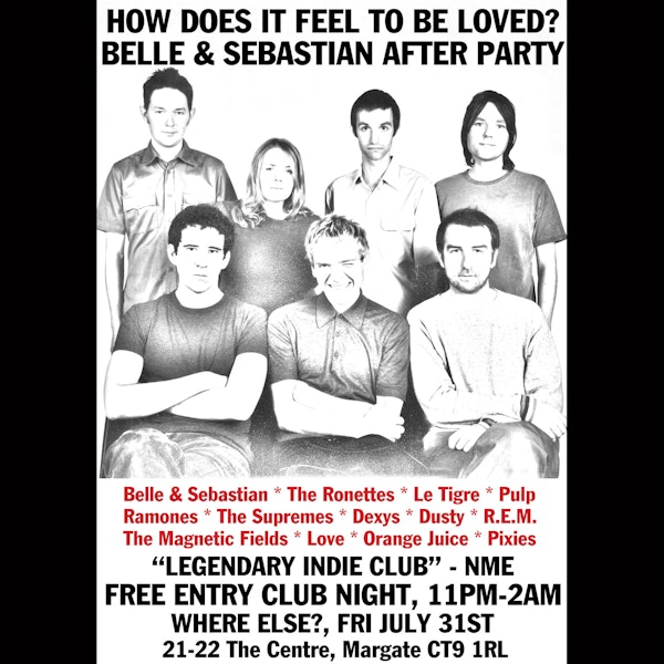 How Does It Feel To Be Loved? Belle & Sebastian After Party