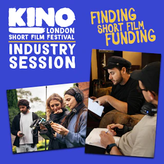 Kino Industry Session: Finding Short Film Funding