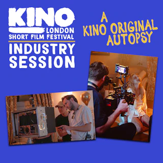 Kino Industry Session: A Kino Original Autopsy