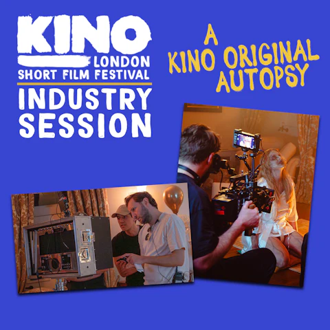 Kino Industry Session: A Kino Original Autopsy
