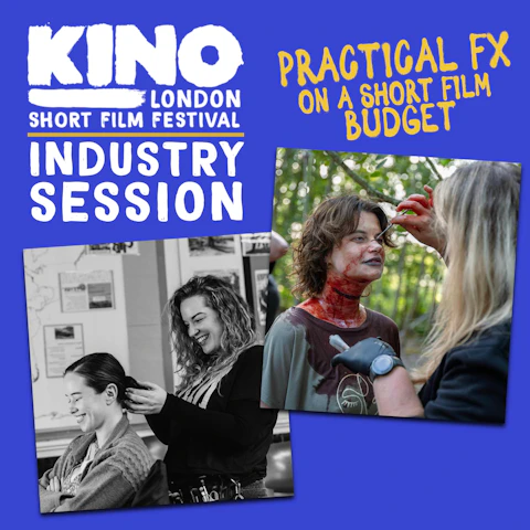 Kino Industry Session: SFX on a Short Film Budget