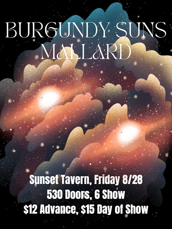 EARLY SHOW w/ Burgundy Suns, Mallard