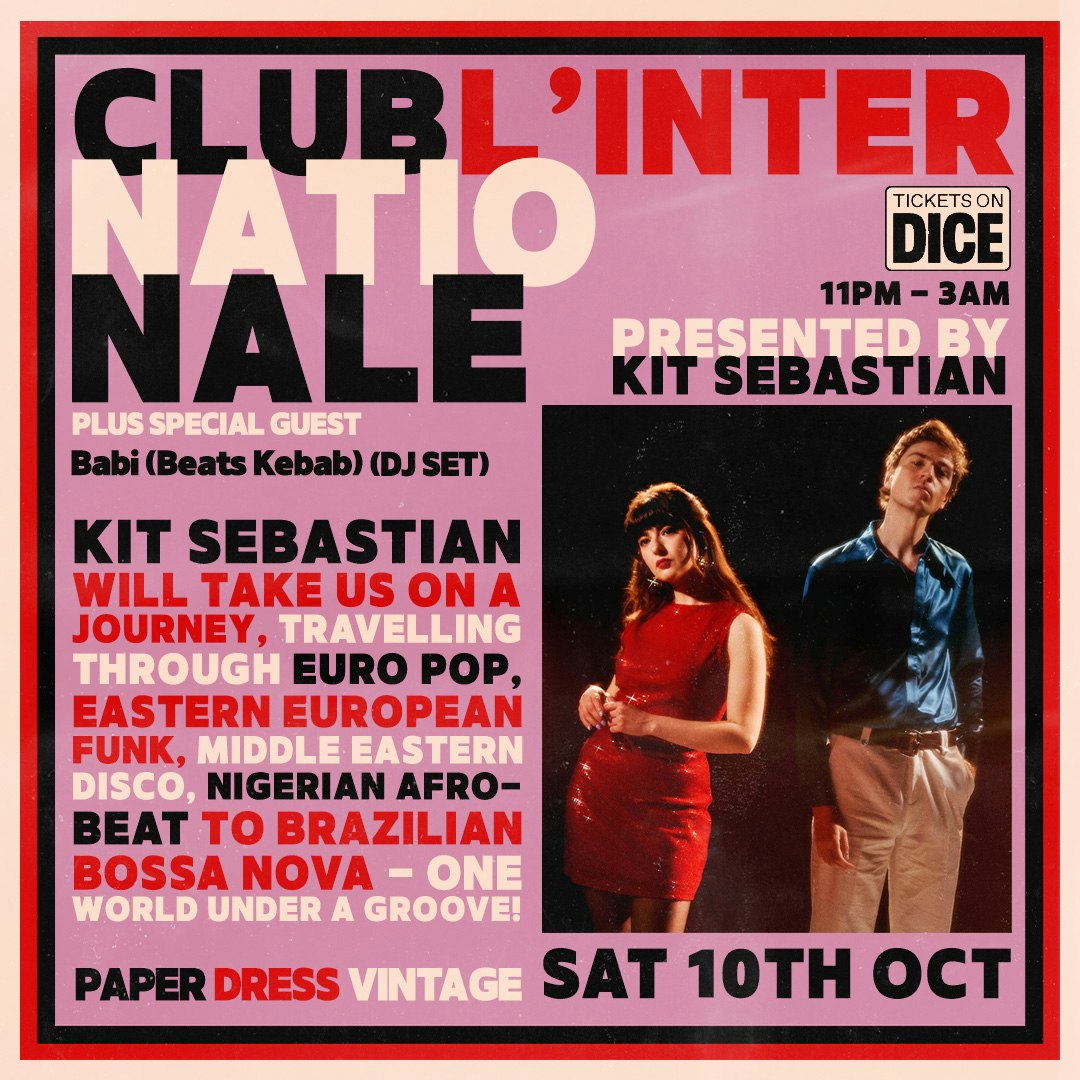 Kit Sebastian DJs present Club L'internationale + Beats Kebab (DJ set) at Paper Dress Vintage, London