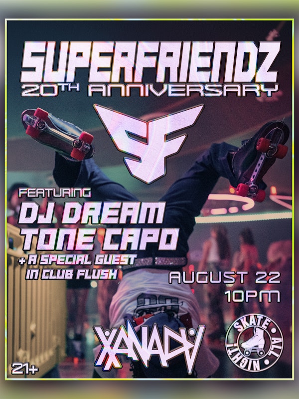 Superfriendz 20th Anniversary ft. DJ Dream & Tone Capo, Club Flush: Secret Guest (skate all night)