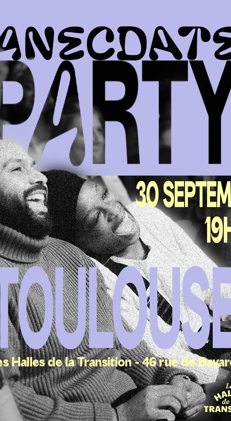 Anecdate party - Toulouse