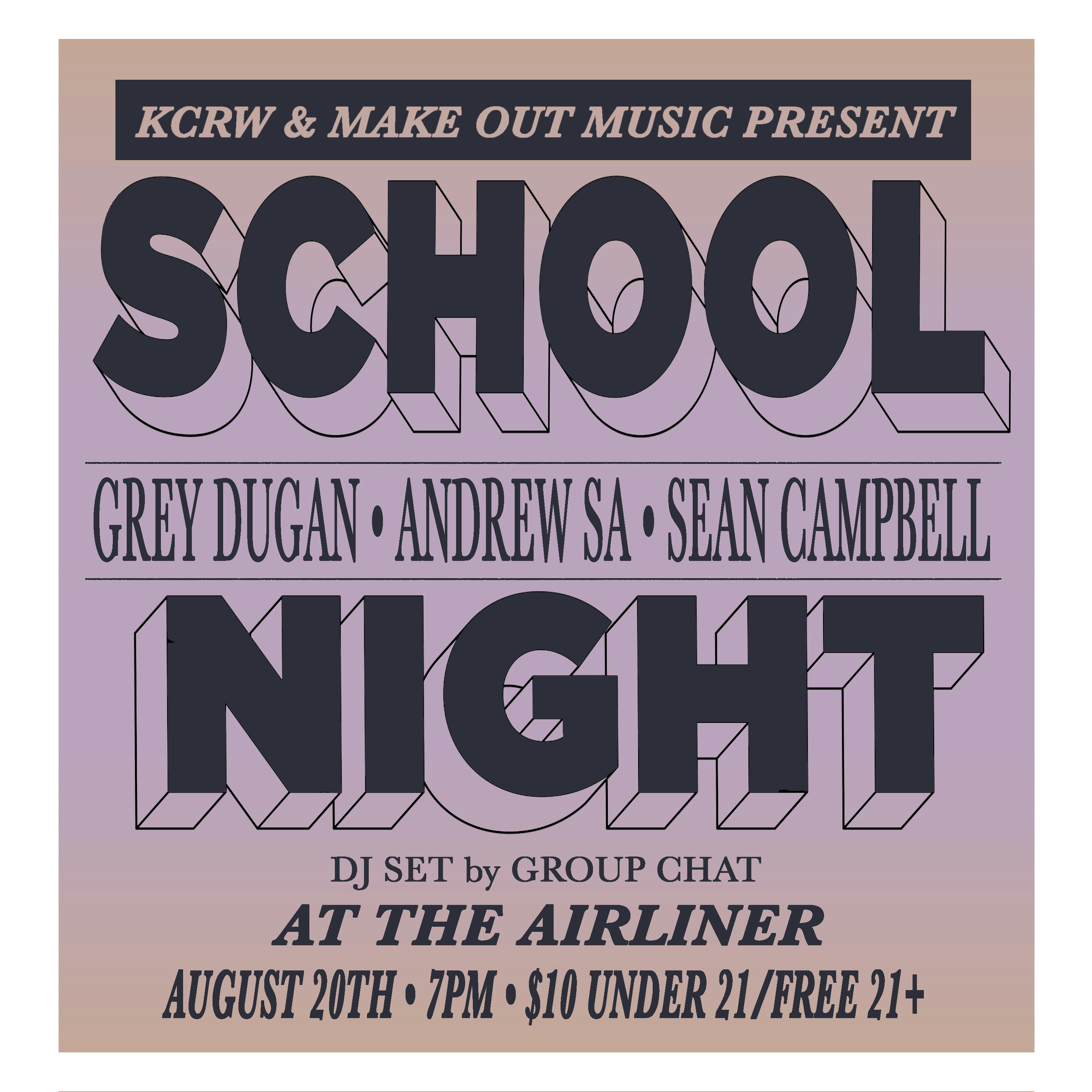 School Night: Grey Dugan, Andrew Sa, Sean Campbell