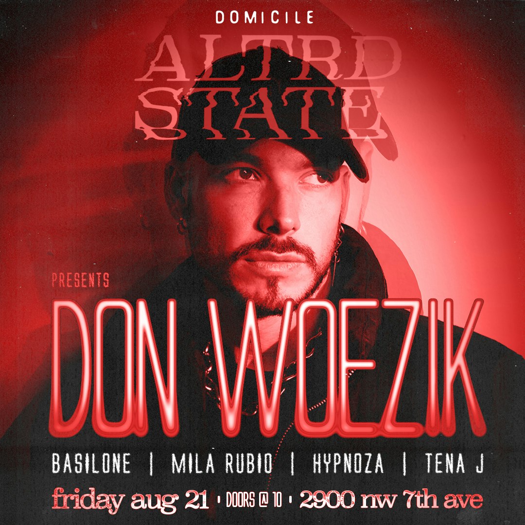 Domicile presents - Altrd State with DON WOEZIK