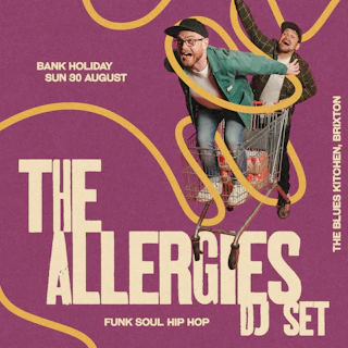 The Allergies: Soul, Hip Hop & Funk DJ Set [BANK HOLIDAY SPECIAL]