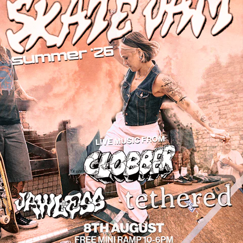 SKATE JAM - CLOBBER / JAWLESS / TETHERED