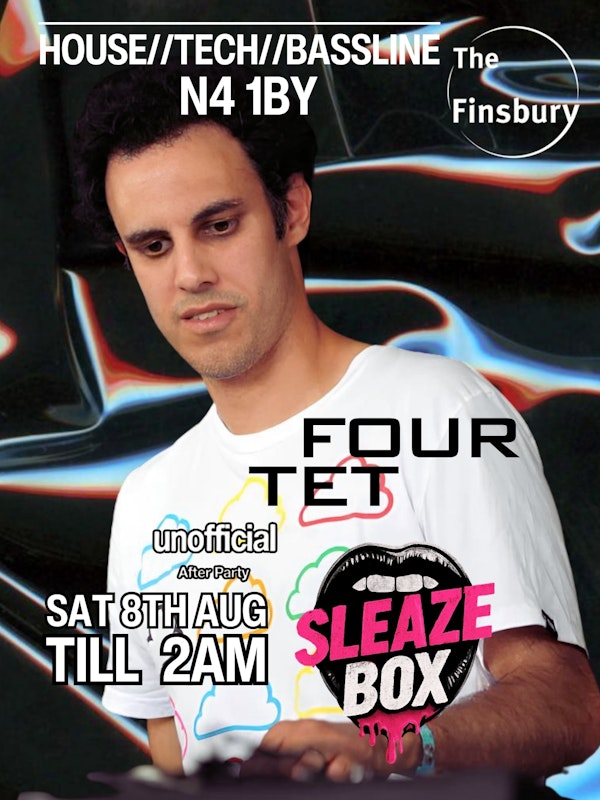 SleazeBox: FOUR TET unofficial After Party (Sat)