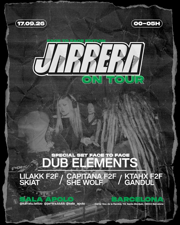 JARRERA On Tour: BCN. Face To Face Edition | Dub Elements + more artists