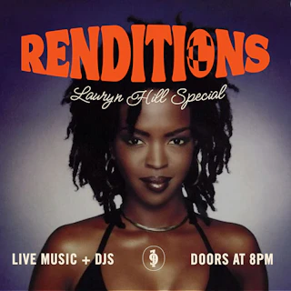 Renditions: Lauryn Hill Special + Resident DJs