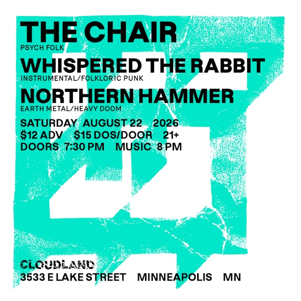 The Chair, Whispered The Rabbit, Northern Hammer