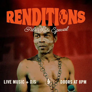 Renditions: Fela Kuti Special + Resident DJs