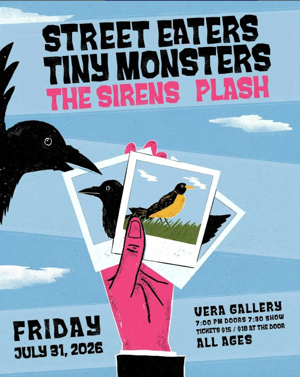 Tiny Monsters, The Sirens, Plash, Street Eaters
