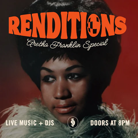 Renditions: Aretha Franklin Special + Resident DJs