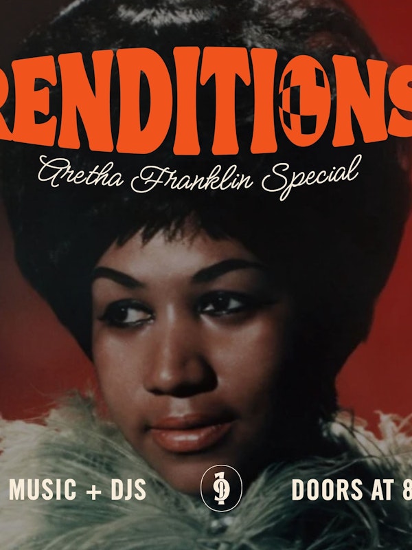 Renditions: Aretha Franklin Special + Resident DJs