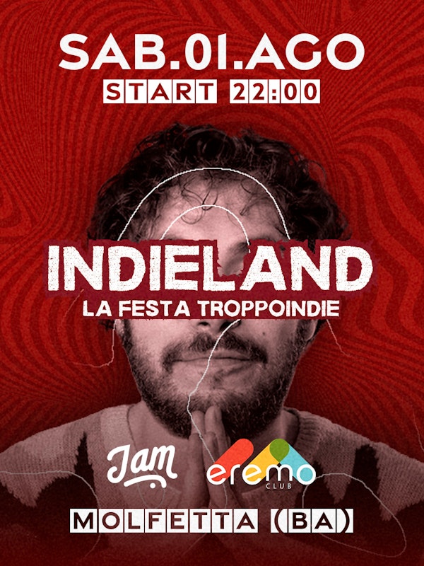 Indieland | La festa TROPPOINDIE | 01/08