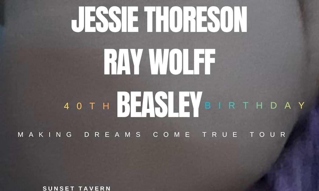 Beasley's 40th B-Day Party w/ Gully, Jessie Thoreson, Ray Wolff, Beasley Tickets | $15.94 | 13 Sept @ The Sunset Tavern, Seattle | DICE at The Sunset Tavern