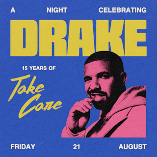 Celebrating Drake: 15 Years of Take Care [DJ's 'til 2am]