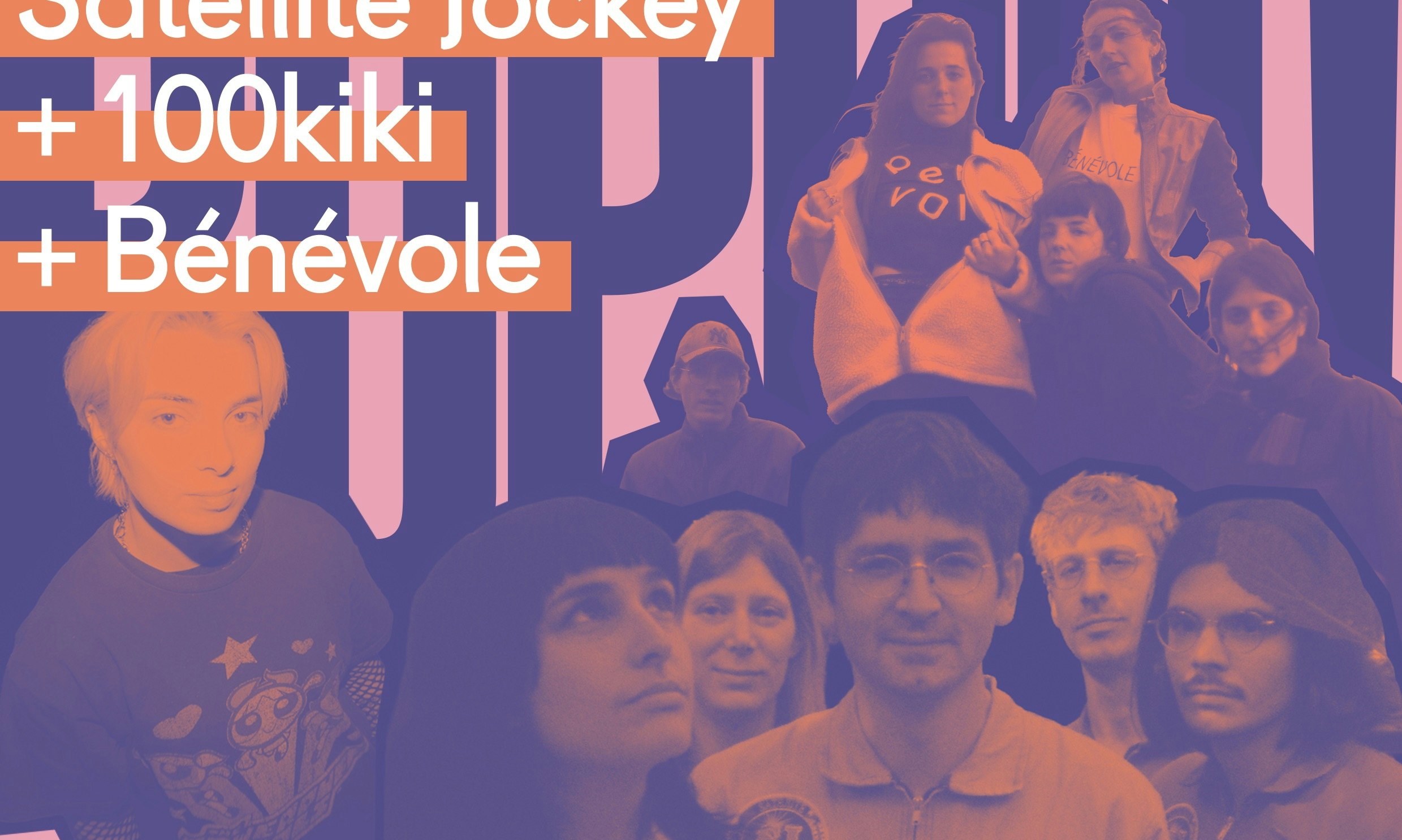 Satellite Jockey + 100kiki + Bénévole
