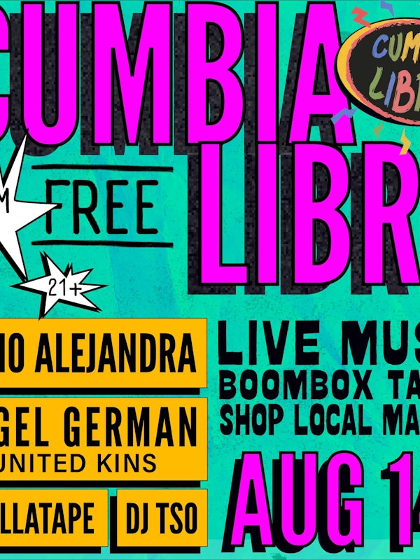CUMBIA LIBRE: Cumbia Bands/DJ's/Market/ & food AUGUST
