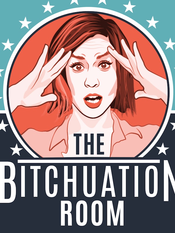 The Bitchuation Room LIVE