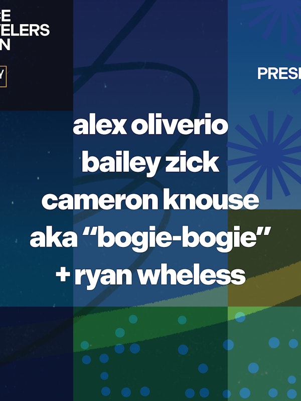 Alex Oliverio, Bailey Zick, Cameron Knouse (aka Bogie-Bogie) + Ryan Wheless