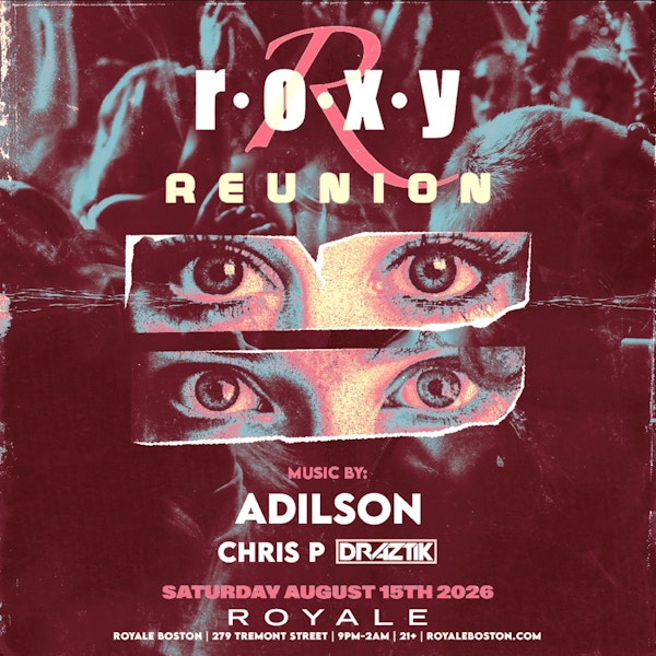 Royale Presents: ROXY REUNION