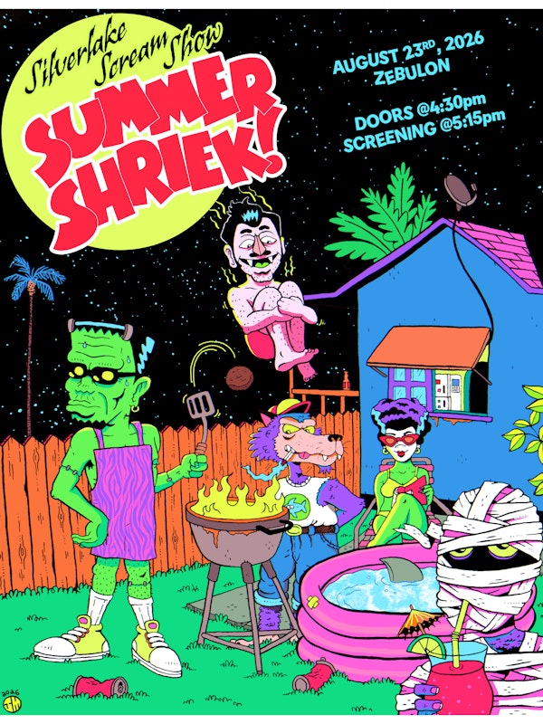 Silverlake Scream Show: Summer Shriek!