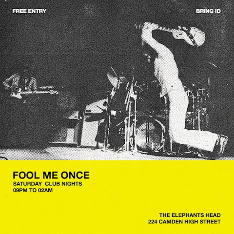 club night - FOOL ME ONCE [free entry]