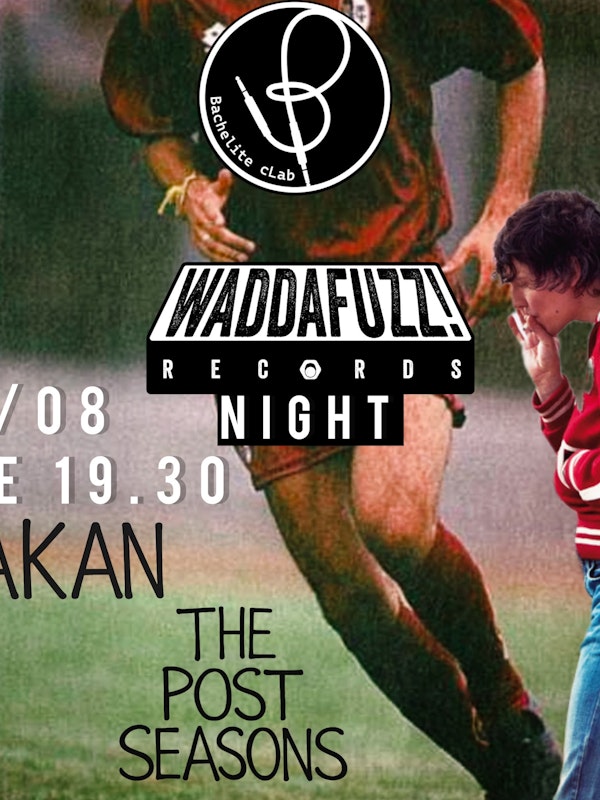 WADDAFUZZ RECORDS // HAKAN + THE POST SEASON live