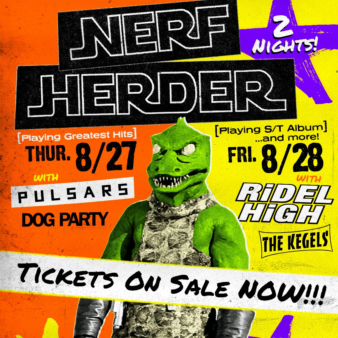 Nerf Herder ~ Ridel High ~ The Kegels [FRI 8/28]